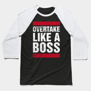 Overtake Like A BOSS Baseball T-Shirt